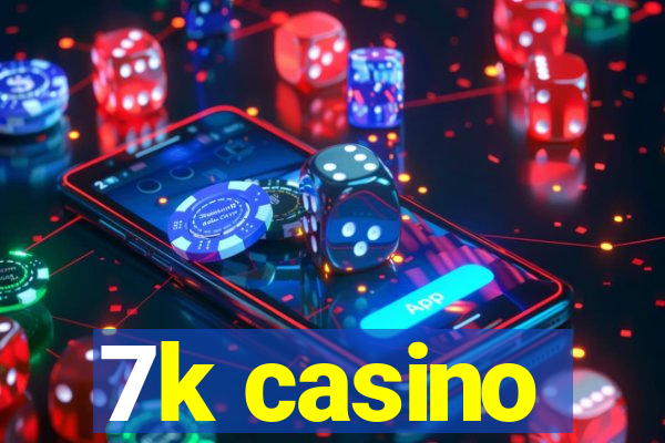 7k casino